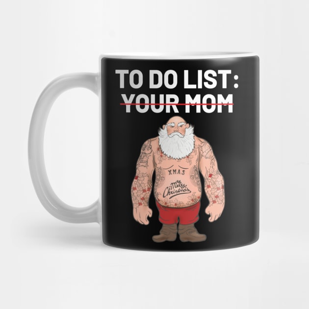 To Do List Your Mom Funny Christmas Sarcastic Saying by Taki